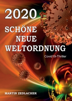 2020 Schöne Neue Weltordnung von Zedlacher,  Martin