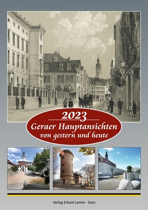 2023 – Geraer Hauptansichten von gestern und heute von Lemm,  Erhard, Schenke,  Frank