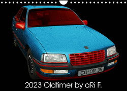 2023 Oldtimer by aRi F. (Wandkalender 2023 DIN A4 quer) von F.,  aRi