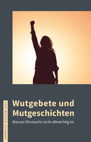 2023: Wutgebete und Mutgeschichten von von Clausewitz,  Bettina