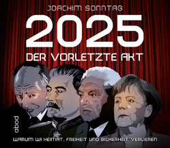 2025 – Der vorletzte Akt von Böker,  Markus, Sonntag,  Joachim
