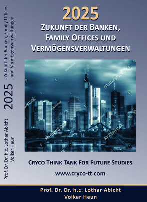 2025 Zukunft der Banken, Family Offices und Vermögensverwaltung von Heun,  Volker, Prof.Dr.Dr.h.c. Abicht,  Lothar