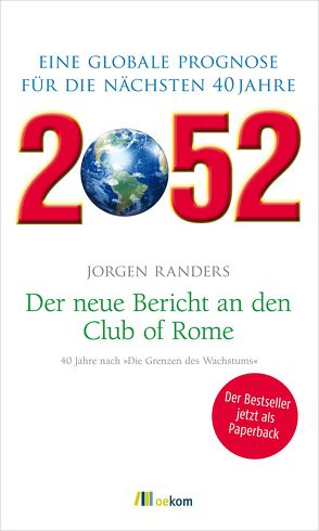 2052. Der neue Bericht an den Club of Rome von Randers,  Jorgen