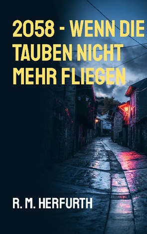 2058 – Wenn die Tauben nicht mehr fliegen von Herfurth,  R. M.