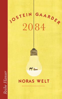 2084 – Noras Welt von Gaarder,  Jostein, Haefs,  Gabriele