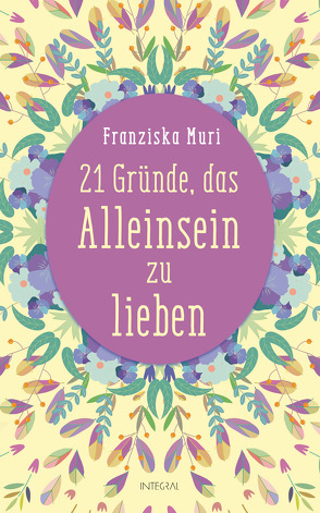 21 Gründe, das Alleinsein zu lieben von Muri,  Franziska