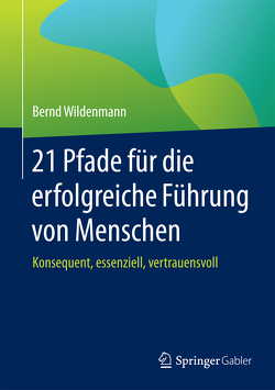 21 Pfade für die erfolgreiche Führung von Menschen von Wildenmann,  Bernd