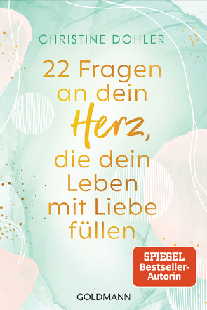 22 Fragen an dein Herz, die dein Leben mit Liebe füllen von Dohler,  Christine