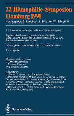 22. Hämophilie-Symposion Hamburg 1991 von Beeser,  H., Brackmann,  H.-H., Deinhard,  F., Eibl,  M., Goebel,  F.D., Heinrichs,  C., Landbeck,  G., Lechler,  E., Lechner,  K., Rasche,  H., Scharrer,  Inge, Schimpf,  K., Schramm,  Wolfgang, Seifried,  E., Sutor,  A.-H., Wenzel,  E., Zimmermann,  R