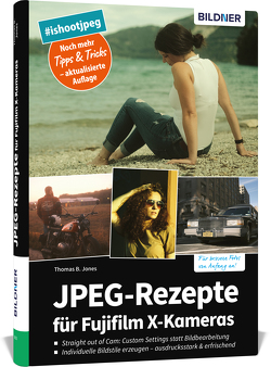 33 JPEG-Rezepte für Fujifilm X-Kameras von Jones,  Thomas B.