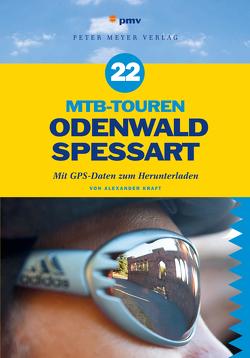 22 MTB-Touren Odenwald Spessart von Kraft,  Alexander