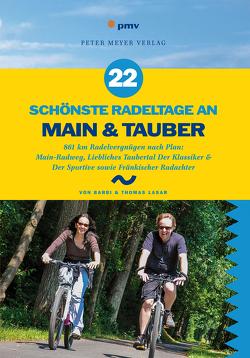 22 schönste Radeltage an Main & Tauber von Lasar,  Barbi, Lasar,  Thomas