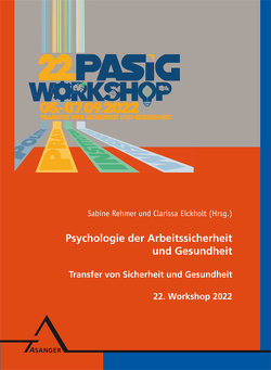 22. Workshop Psychologie der Arbeitssicherheit und Gesundheit von Eickholt,  Clarissa, Rehmer,  Sabine