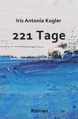 221 Tage von Kogler,  Iris Antonia