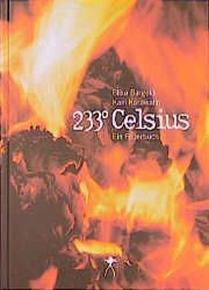 233 Celsius – Ein Feuerbuch von Bargeld,  Blixa, Karawahn,  Kain, Tawada,  Yoko, Zinfert,  Maria