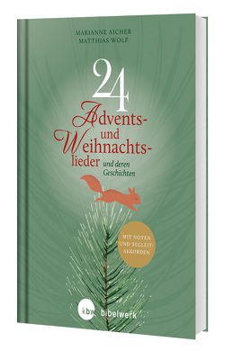 24 Advents- und Weihnachtslieder von Aicher,  Marianne, Wolf,  Matthias