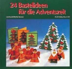 24 Bastelideen für die Adventszeit von Klettenheimer,  Ingrid