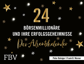 24 Börsenmillionäre und ihre Erfolgsgeheimnisse von Balsiger,  Peter, Werner,  Frank B.