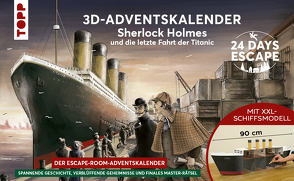 24 DAYS ESCAPE 3D-Adventskalender – Sherlock Holmes und die letzte Fahrt der Titanic von Landgraf,  Anita, Maurer,  Josephine, Mueller,  Markus