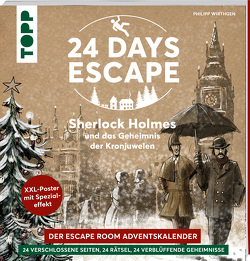 24 DAYS ESCAPE – Das Escape Room Adventskalenderbuch! Sherlock Holmes und das Geheimnis der Kronjuwelen. SPIEGEL Bestseller von Blankenhagen,  Jürgen, Wirthgen,  Philipp