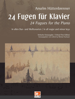 24 Fugen für Klavier – in allen Dur- und Molltonarten von Aschauer,  Michael, Hüttenbrenner,  Anselm