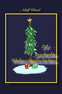 24 geschenkte Weihnachtsgeschichten von Wissel,  Adolf