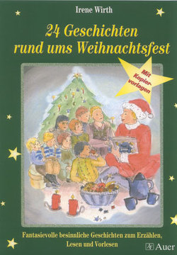 24 Geschichten rund ums Weihnachtsfest von Wirth,  Irene