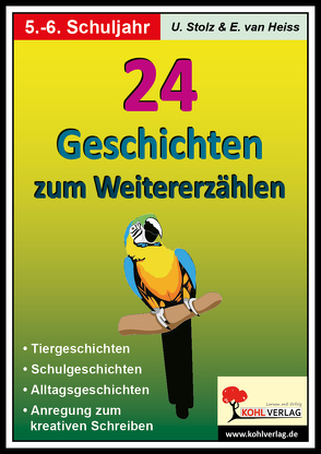 24 Geschichten zum Weitererzählen, Sekundarstufe von Heiss,  Erich van, Stolz,  Ulrike