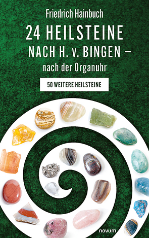 24 Heilsteine nach H. v. Bingen – nach der Organuhr von Hainbuch,  Friedrich
