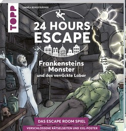 24 HOURS ESCAPE – Das Escape Room Spiel: Frankensteins Monster und das verrückte Labor von Bergsträsser,  Linnéa, Korth,  Ellena, Leyva,  Daniel, Meier,  Bianca