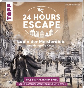 24 HOURS ESCAPE – Das Escape Room Spiel: Lupin der Meisterdieb und der große Coup von Kaiser,  Jannis, Korth,  Ellena, Leyva,  Daniel, Meier,  Bianca, Wirthgen,  Philipp