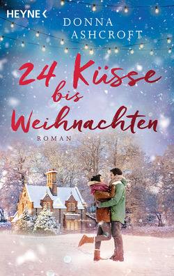 24 Küsse bis Weihnachten von Ashcroft,  Donna, Schilasky,  Milena
