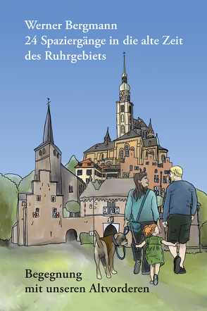 24 Spaziergänge in die alte Zeit des Ruhrgebiets von Bergmann,  Werner