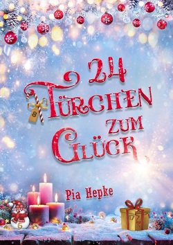 24 Türchen zum Glück von Hepke,  Pia