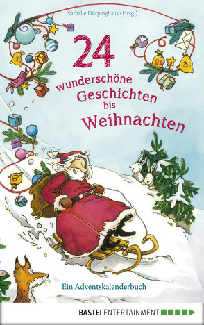 24 wunderschöne Geschichten bis Weihnachten – Ein Adventskalenderbuch von Dörpinghaus,  Nathalie, Westphal,  Catharina