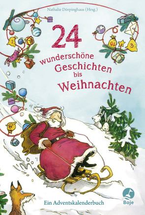 24 wunderschöne Geschichten bis Weihnachten – Ein Adventskalenderbuch von Dörpinghaus,  Nathalie, Westphal,  Catharina