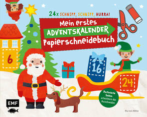 24 x Schnipp, schnipp, hurra! Mein erstes Adventskalender-Papierschneidebuch von von Miller,  Pia