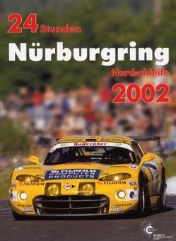 24h Rennen Nürburgring. Offizielles Jahrbuch zum 24 Stunden Rennen auf dem Nürburgring / 24 Stunden Nürburgring Nordschleife 2002 von Ufer,  Jörg, Upietz,  Ulrich