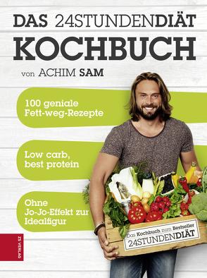 24STUNDENDIÄT – Das Kochbuch von Sam,  Achim