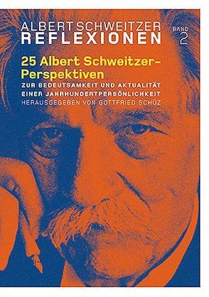 25 Albert Schweitzer-Perspektiven von Dr. Schüz,  Gottfried