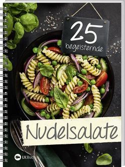 25 begeisternde Nudelsalate von LV-Buch
