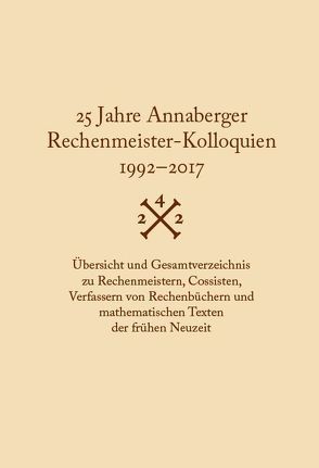 25 Jahre Annaberger Rechenmeister-Kolloquien (1992–2017) von Folkerts,  Menso, Gebhardt,  Rainer