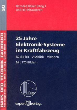 25 Jahre Elektronik-Systeme im Kraftfahrzeug von Bäker,  Bernard