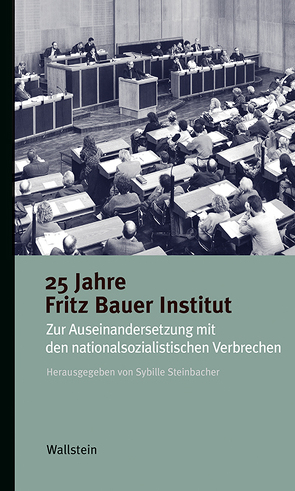 25 Jahre Fritz Bauer Institut von Steinbacher,  Sybille
