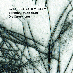 25 Jahre Grafikmuseum Stiftung Schreiner von Kroneck,  Dr. Linn