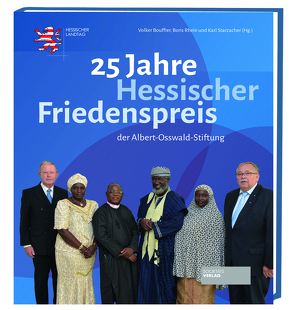 25 Jahre Hessischer Friedenspreis von Bouffier,  Volker, Rhein,  Boris, Schoch,  Bruno, Starzacher,  Karl