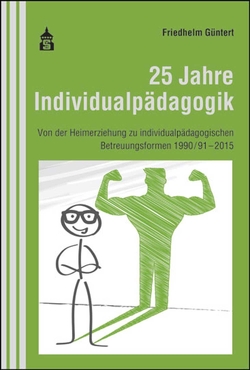 25 Jahre Individualpädagogik von Güntert,  Friedhelm