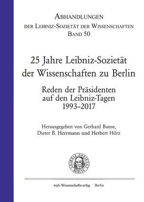25 Jahre Leibniz-Sozietät der Wissenschaften zu Berlin von Banse,  Gerhard, Herrmann,  Dieter B., Hörz,  Herbert