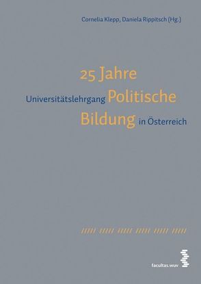 25 Jahre Universitätslehrgang Politische Bildung in Österreich von Klepp,  Cornelia, Rippitsch,  Daniela