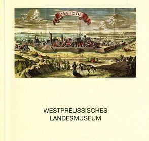 25 Jahre Westpreussisches Landesmuseum 1975 – 2000 von Fethke,  Jutta, Hyss,  Lothar, Köhler,  Hermann, Steinkühler,  Martin